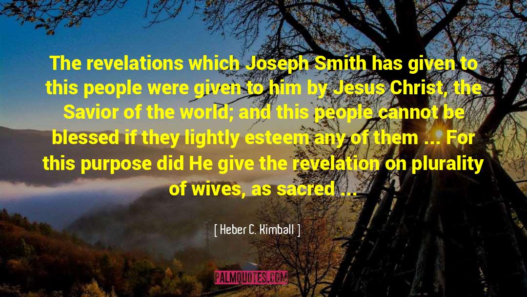 Joseph Smith Polygamy quotes by Heber C. Kimball