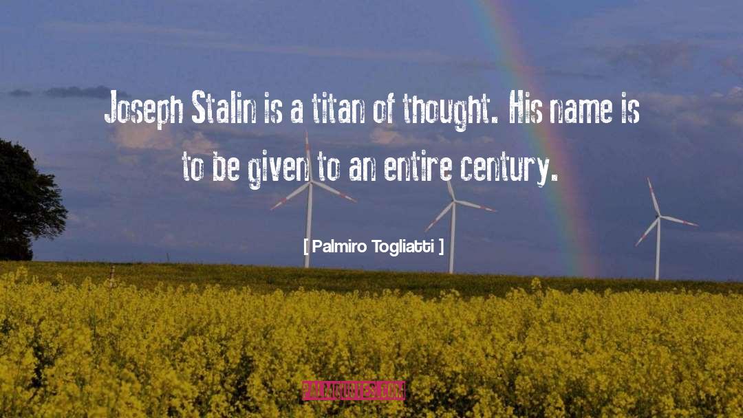 Joseph Stalin quotes by Palmiro Togliatti