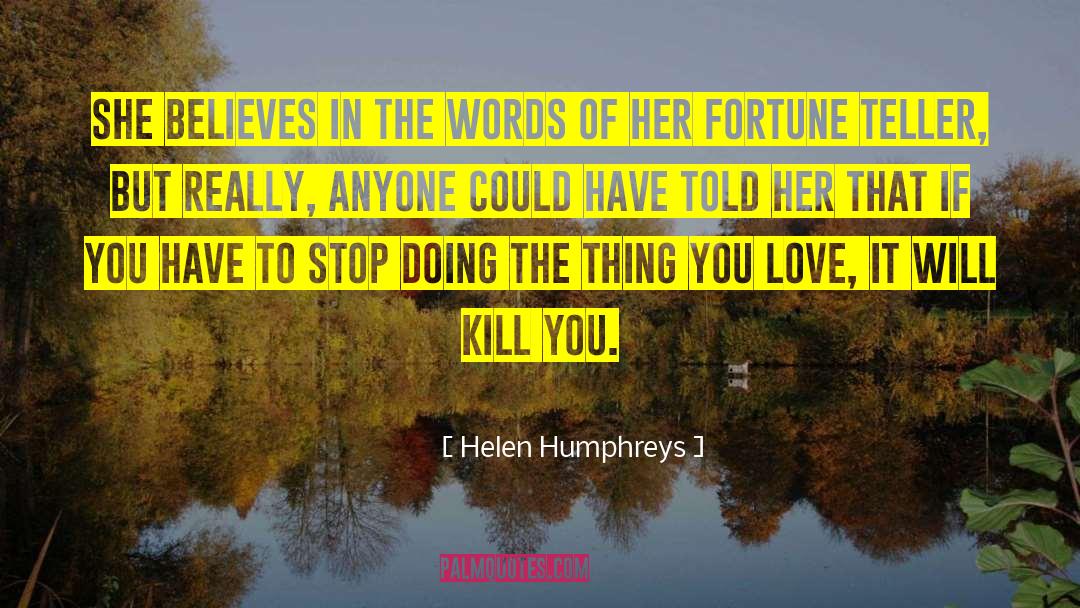 Josephine Humphreys quotes by Helen Humphreys