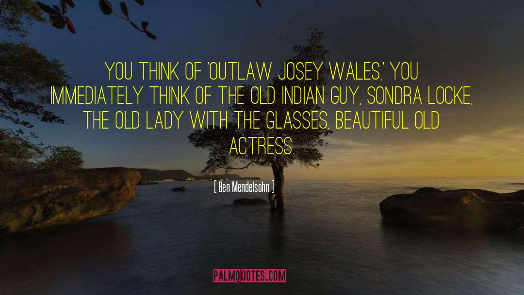 Josey Wales quotes by Ben Mendelsohn