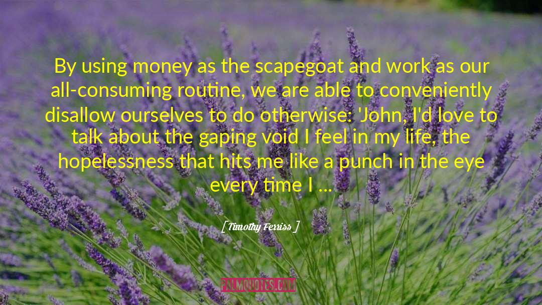 Josiah Timothy Williams quotes by Timothy Ferriss