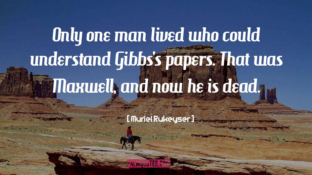 Josiah Willard Gibbs quotes by Muriel Rukeyser