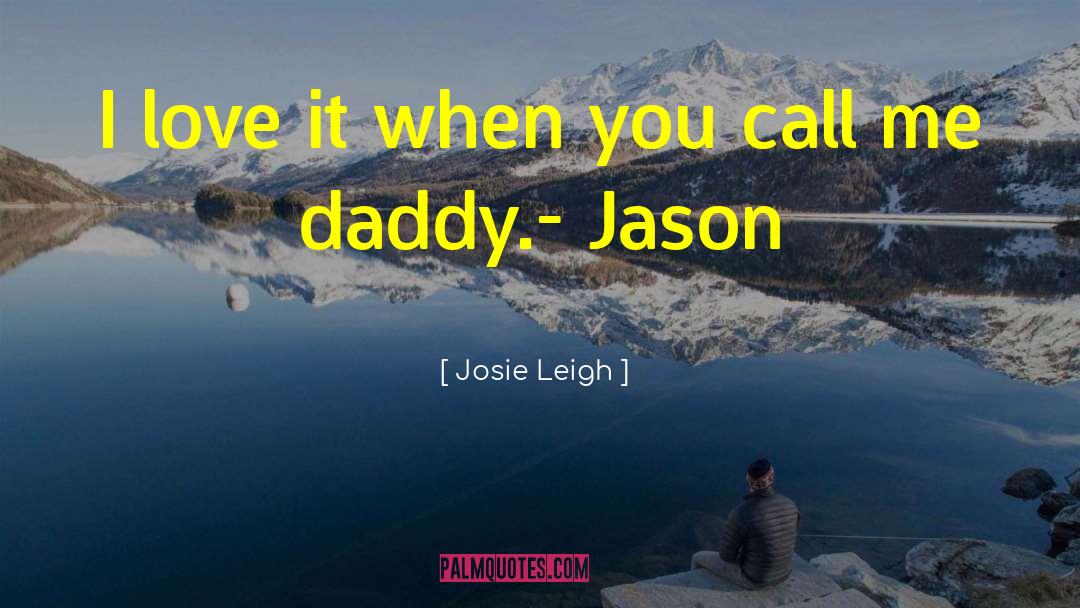 Josie quotes by Josie Leigh