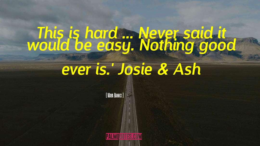 Josie quotes by Maya Banks