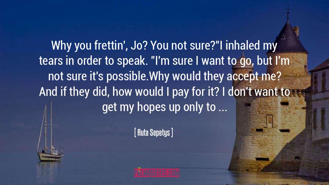Josie quotes by Ruta Sepetys