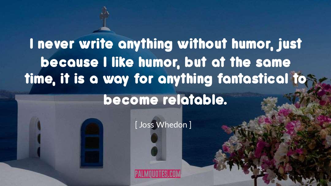 Joss Whedon quotes by Joss Whedon