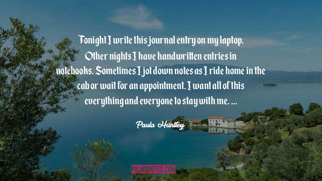 Journal Entry quotes by Paula Huntley