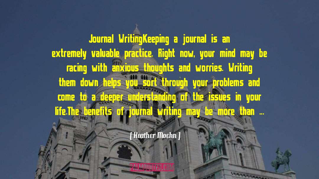 Journal Writing quotes by Heather Moehn