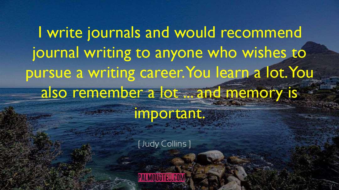 Journal Writing quotes by Judy Collins