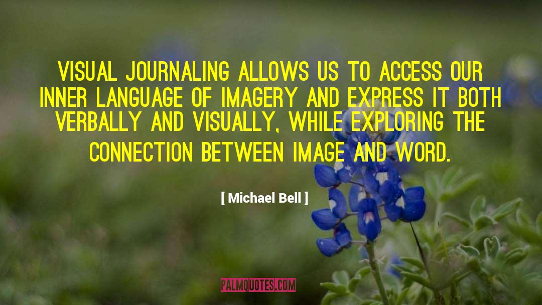 Journaling quotes by Michael Bell