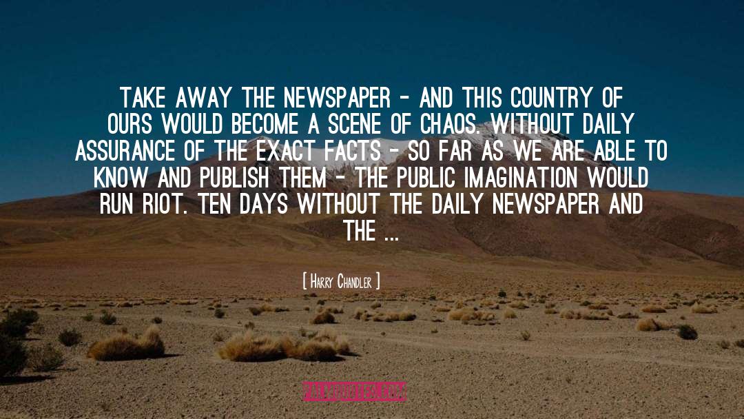 Journalism quotes by Harry Chandler