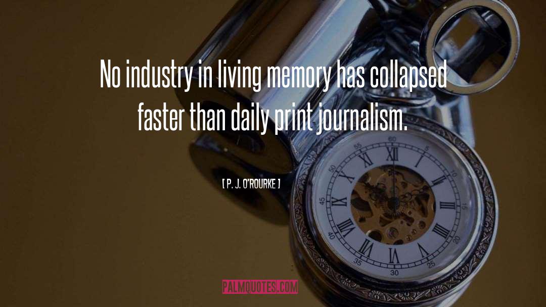 Journalism quotes by P. J. O'Rourke