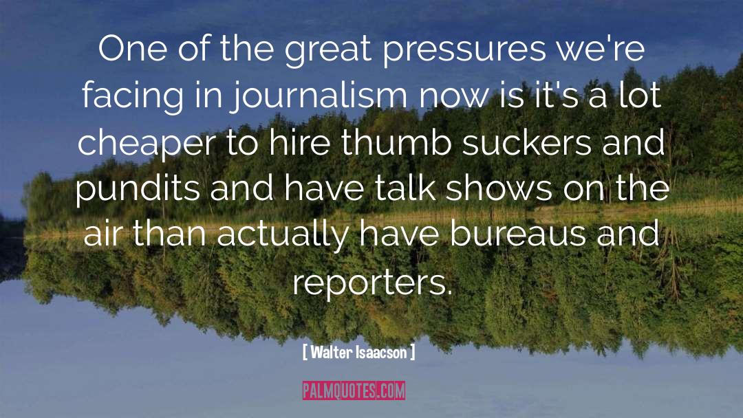 Journalism quotes by Walter Isaacson