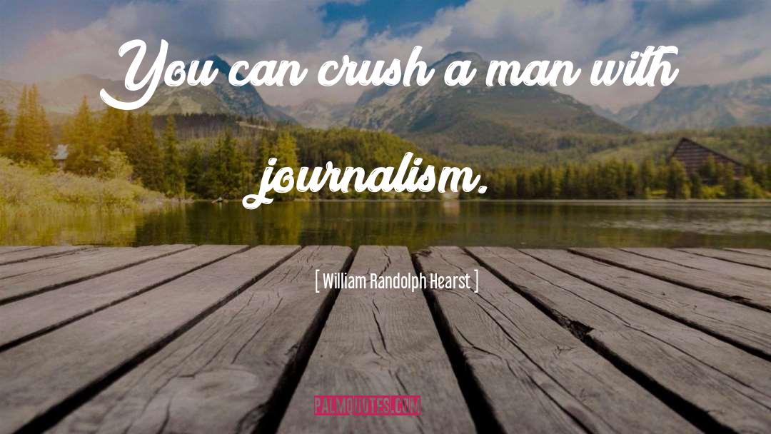 Journalism With A Definite Slant quotes by William Randolph Hearst