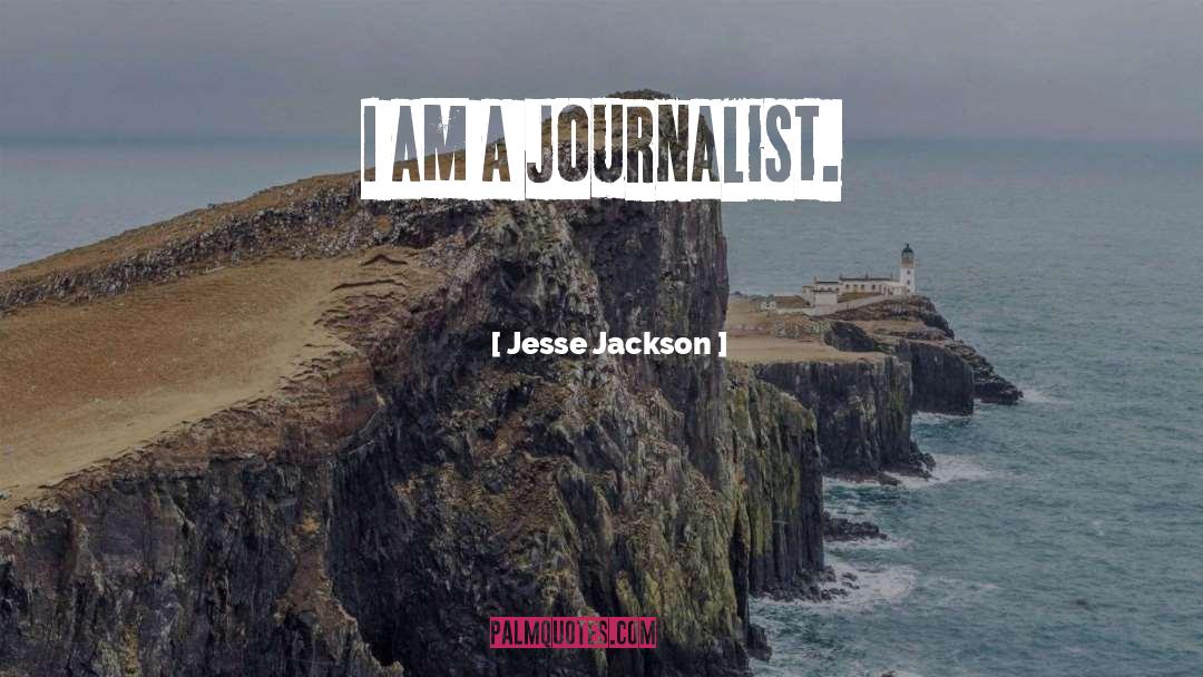 Journalist quotes by Jesse Jackson