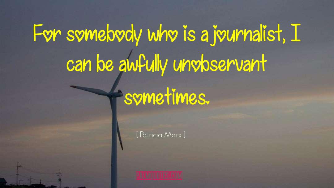 Journalist quotes by Patricia Marx