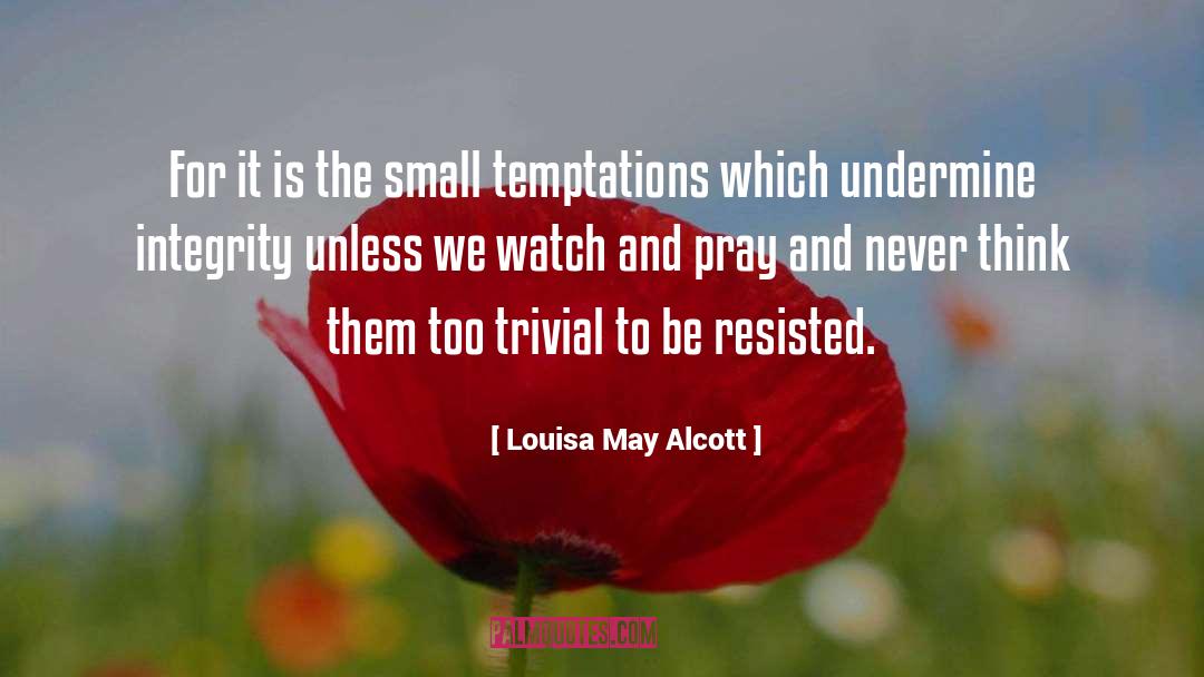 Journalistic Integrity quotes by Louisa May Alcott