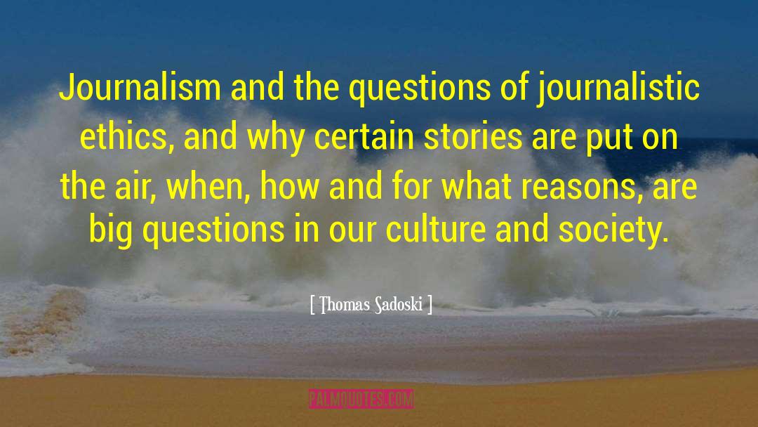 Journalistic quotes by Thomas Sadoski