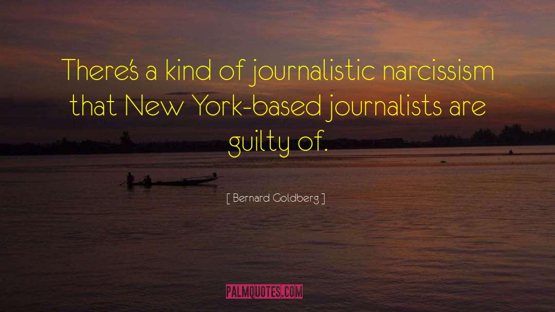 Journalistic quotes by Bernard Goldberg