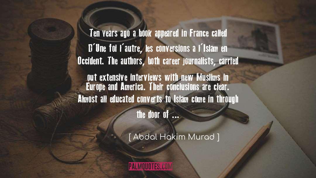 Journalists quotes by Abdal Hakim Murad