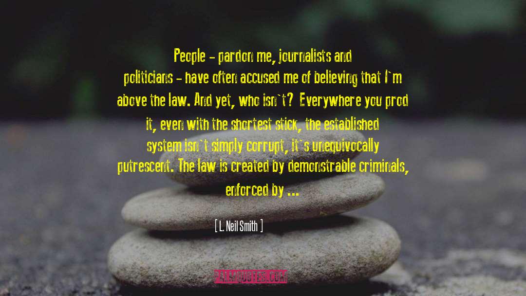 Journalists quotes by L. Neil Smith