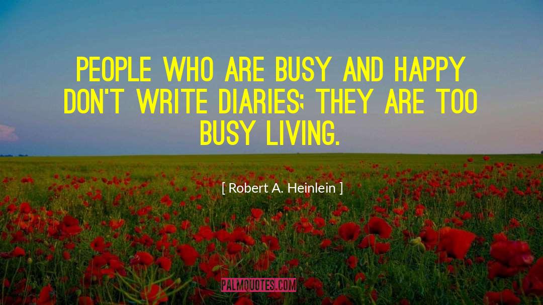 Journals Diaries quotes by Robert A. Heinlein