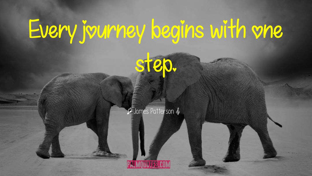 Journey Begins quotes by James Patterson