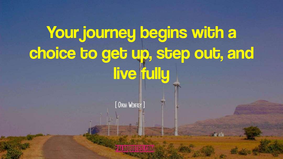 Journey Begins quotes by Oprah Winfrey