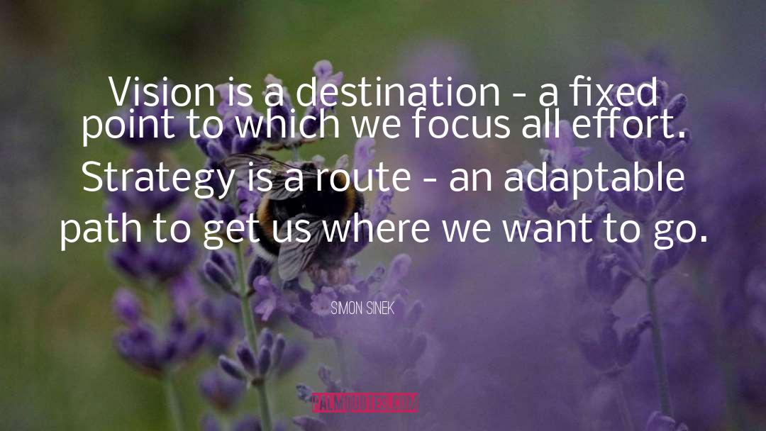 Journey Destination quotes by Simon Sinek