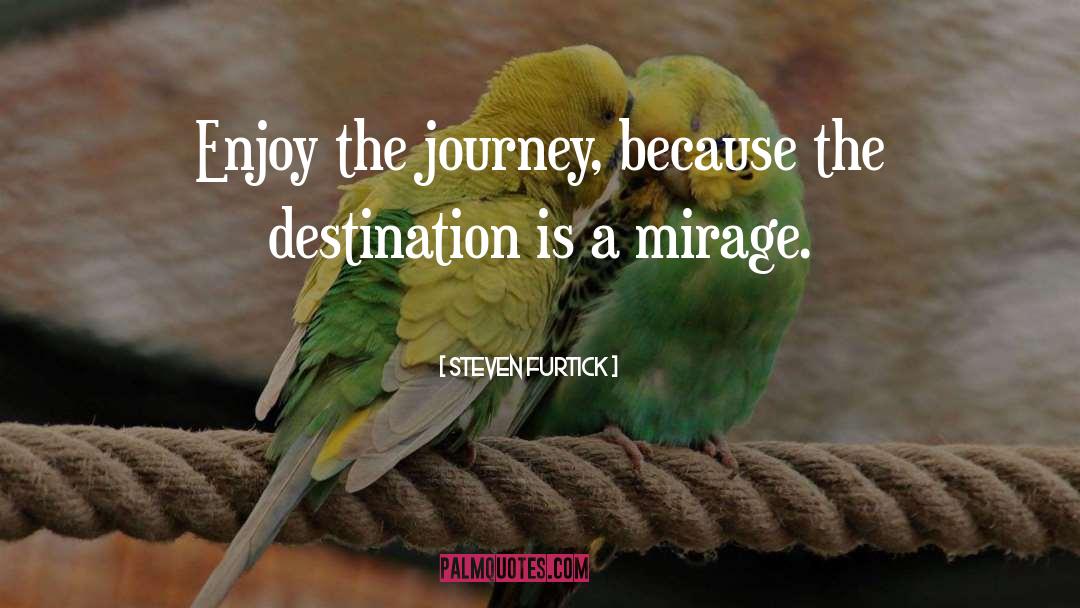 Journey Destination quotes by Steven Furtick