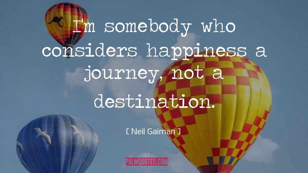 Journey Destination quotes by Neil Gaiman