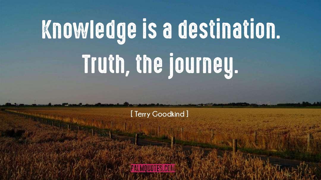 Journey Destination quotes by Terry Goodkind