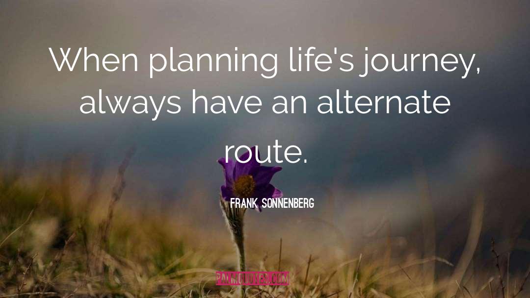 Journey In Life quotes by Frank Sonnenberg