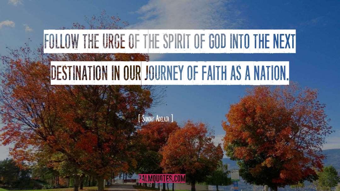 Journey Of Faith quotes by Sunday Adelaja