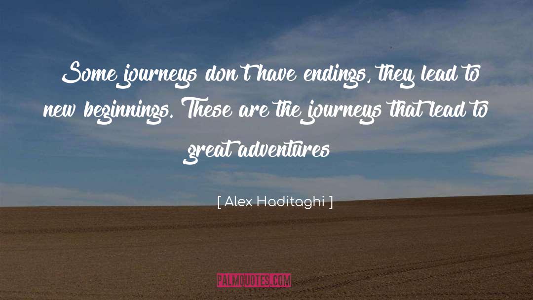 Journey Of Life Journey quotes by Alex Haditaghi
