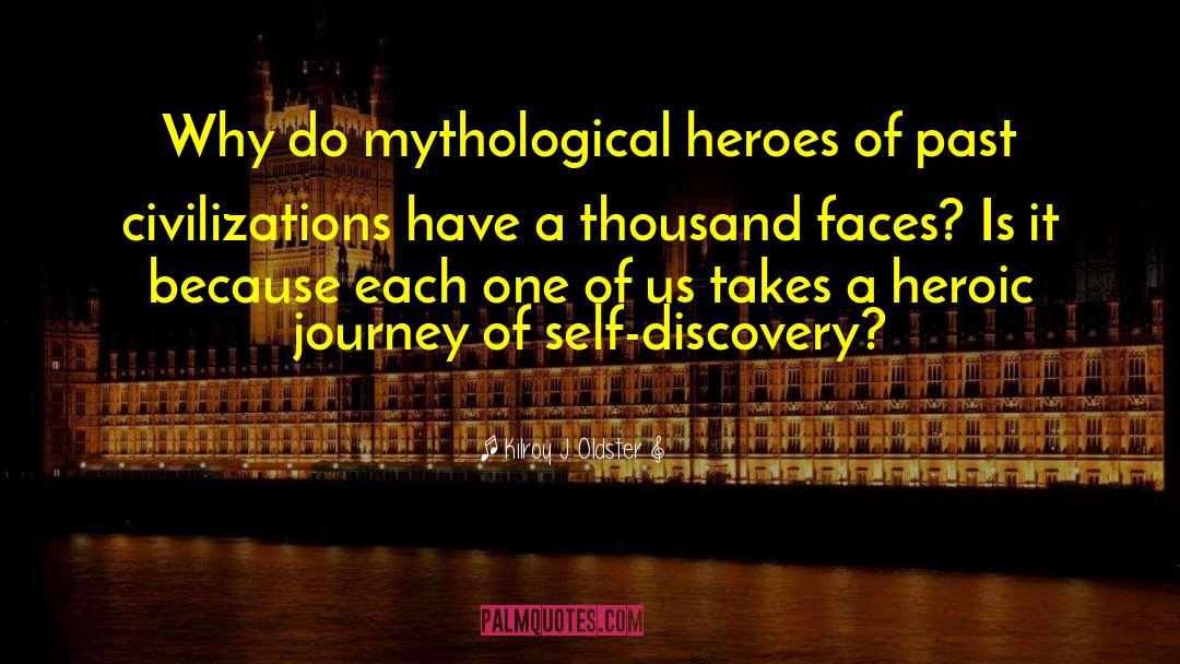 Journey Of Self Discovery quotes by Kilroy J. Oldster