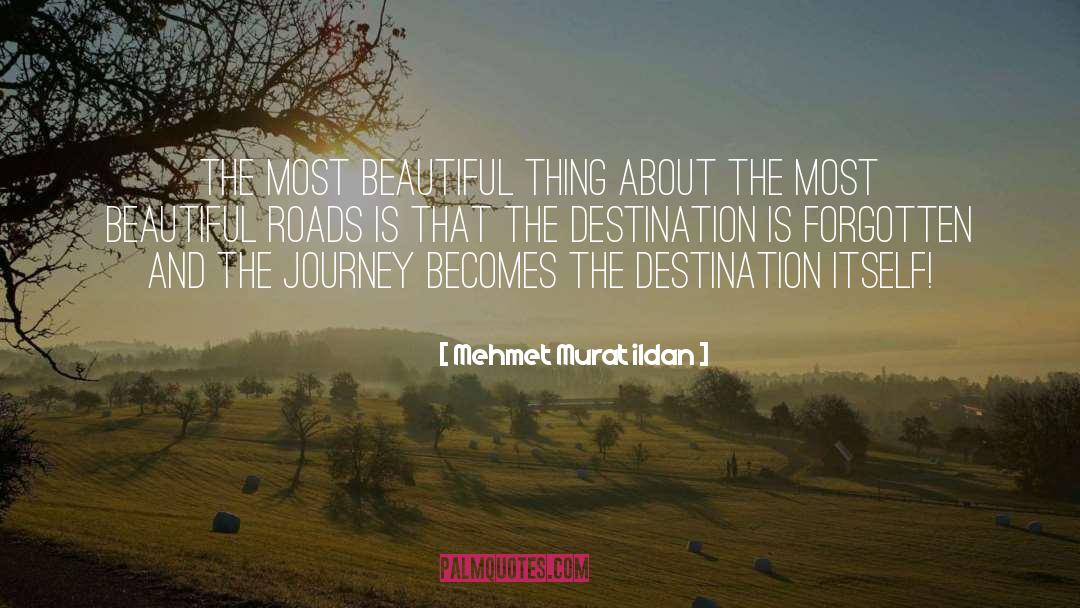 Journey Road Uncertainty quotes by Mehmet Murat Ildan