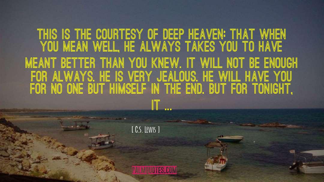 Journey S End quotes by C.S. Lewis