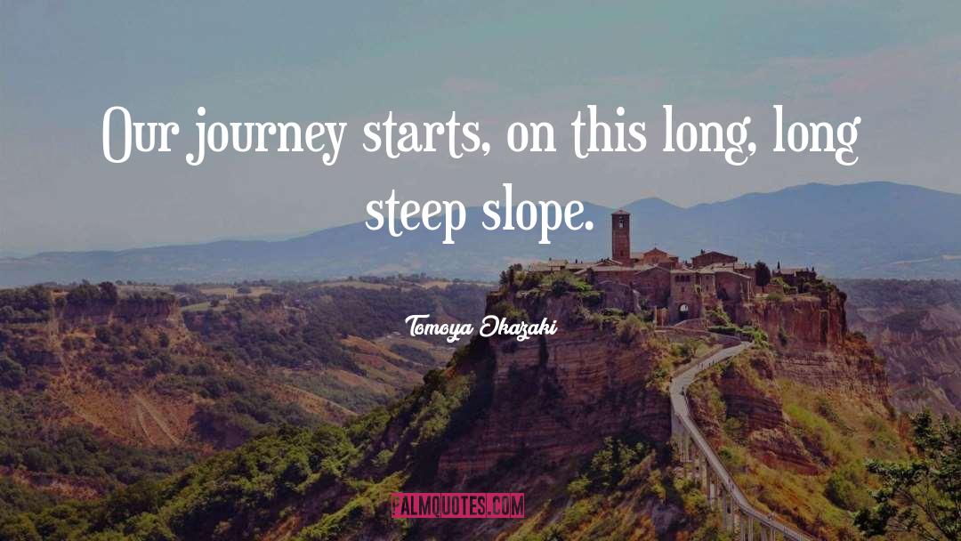 Journey Starts quotes by Tomoya Okazaki