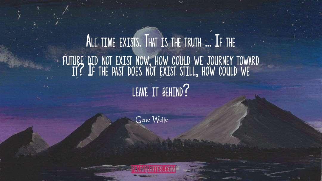 Journey Starts quotes by Gene Wolfe