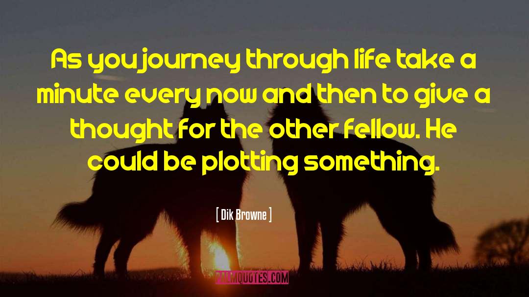 Journey Starts quotes by Dik Browne