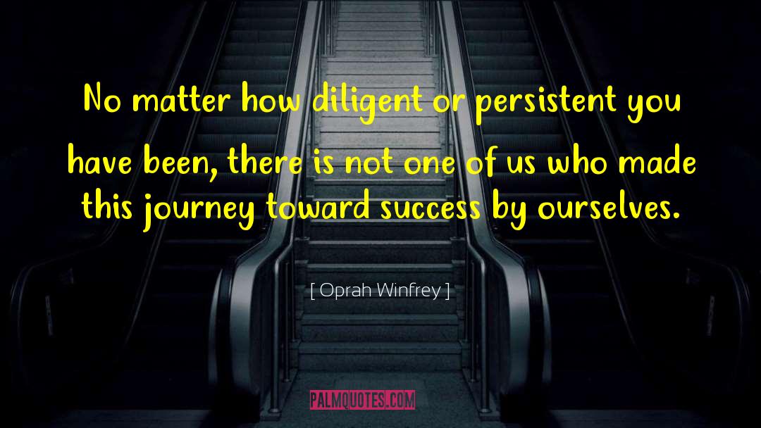 Journey Starts quotes by Oprah Winfrey