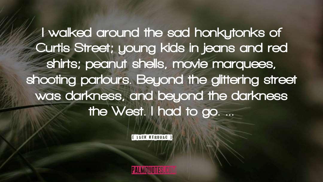 Journey To The West Movie quotes by Jack Kerouac