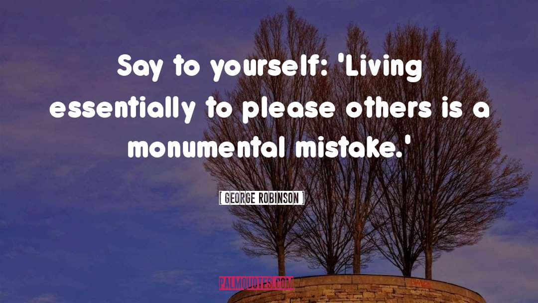 Journey To Yourself quotes by George Robinson
