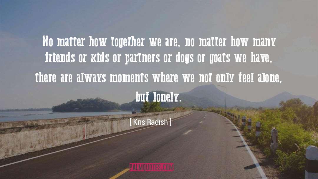 Journey Together quotes by Kris Radish