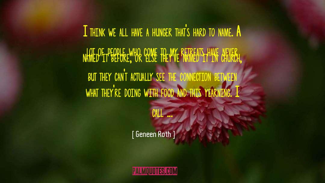 Journey We Call Life quotes by Geneen Roth