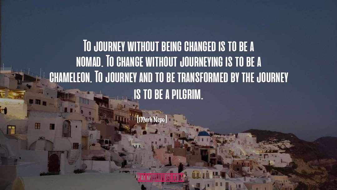 Journeying quotes by Mark Nepo