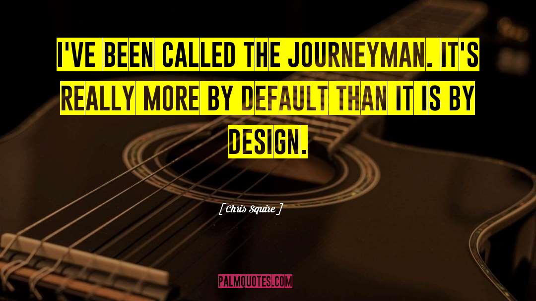 Journeyman quotes by Chris Squire