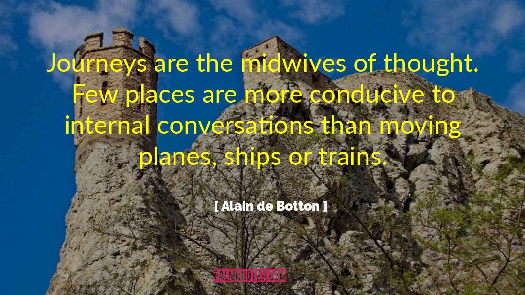 Journeys quotes by Alain De Botton