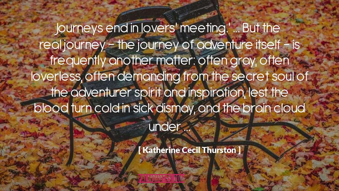 Journeys quotes by Katherine Cecil Thurston